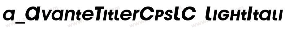 a_AvanteTitlerCpsLC LightItalic字体转换
